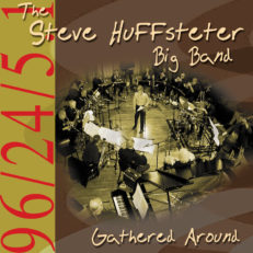 The Steve Huffsteter Big Band - Gathered Around